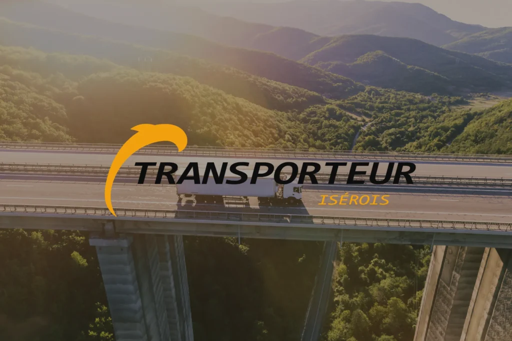 Un camion roule sur un pont surplombant une vallée verdoyante. Le logo et le nom "TRANSPORTEUR ISÉROIS" sont superposés à l'image.